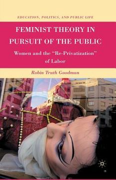 portada Feminist Theory in Pursuit of the Public: Women and the "Re-Privatization" of Labor (en Inglés)
