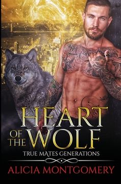 portada Heart of the Wolf: True Mates Generations Book 9 (en Inglés)