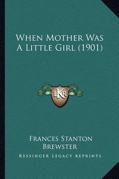 portada when mother was a little girl (1901) (en Inglés)