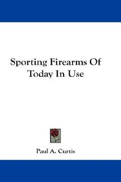 portada sporting firearms of today in use (en Inglés)