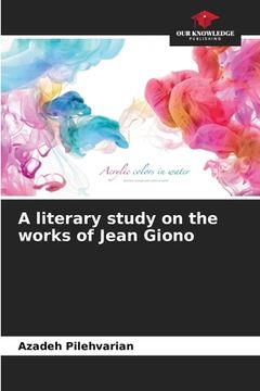 portada A literary study on the works of Jean Giono