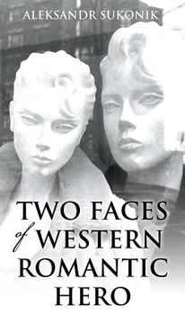 portada Two Faces of Western Romantic Hero (en Inglés)