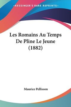 portada Les Romains Au Temps De Pline Le Jeune (1882) (en Francés)