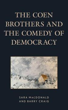 portada The Coen Brothers and the Comedy of Democracy (en Inglés)