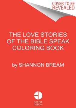 portada The Love Stories of the Bible Speak Coloring Book: Color and Contemplate (Women of the Bible Coloring Books) (en Inglés)