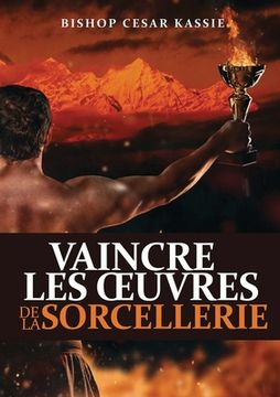 portada Vaincre Les Oeuvres de la Sorcellerie (in French)