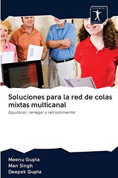 portada Soluciones Para la red de Colas Mixtas Multicanal: Equilibrar, Renegar y Retroalimentar