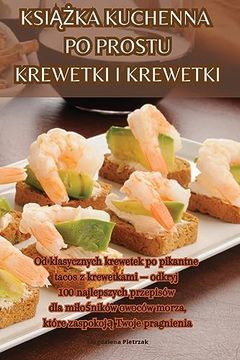 portada KsiĄŻka Kuchenna Po Prostu Krewetki I Krewetki (en Polaco)