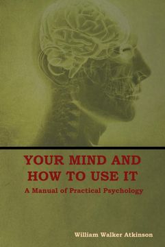 portada Your Mind and how to use it: A Manual of Practical Psychology 