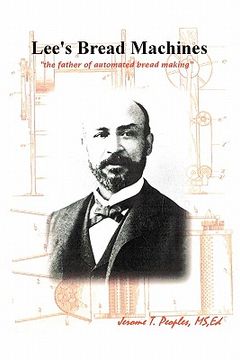 portada lee's bread machines: the father of automated bread making (en Inglés)