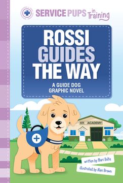 portada Rossi Guides the Way: A Guide Dog Graphic Novel (en Inglés)