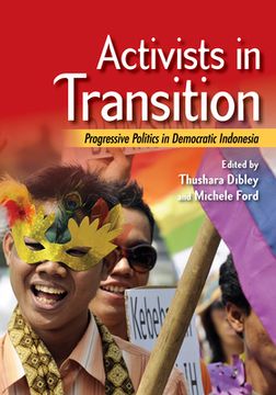 portada Activists in Transition: Progressive Politics in Democratic Indonesia (in English)