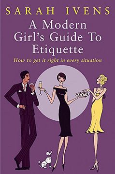 portada A Modern Girl's Guide to Etiquette: How to get it Right in Every Situation (in English)