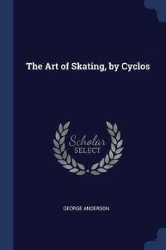 portada The Art of Skating, by Cyclos (en Inglés)