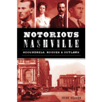 portada Notorious Nashville: Scoundrels, Rogues and Outlaws (True Crime) (en Inglés)