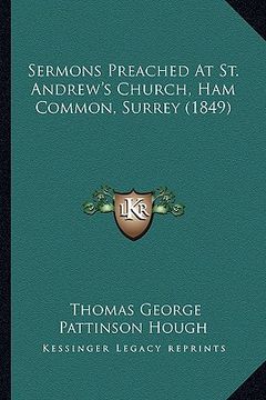 portada sermons preached at st. andrew's church, ham common, surrey (1849) (en Inglés)