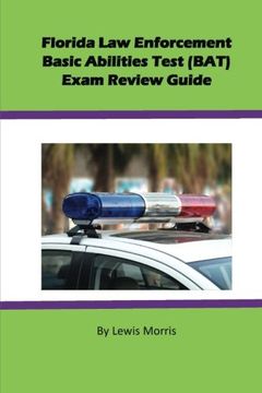 portada Florida Law Enforcement Basic Abilities Test (BAT) Exam Review Guide