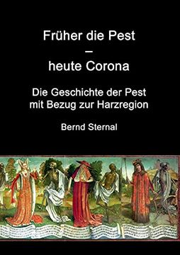 portada Früher die Pest - Heute Corona: Die Geschichte der Pest mit Bezug zur Harzregion (en Alemán)