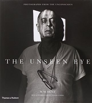 portada The Unseen Eye: Photographs From the Unconscious. By W. M. Hunt, William a. Ewing 