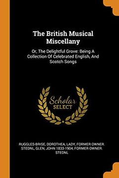 portada The British Musical Miscellany: Or, the Delightful Grove: Being a Collection of Celebrated English, and Scotch Songs (en Inglés)