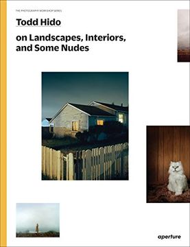 portada Todd Hido on Landscapes, Interiors, and the Nude: The Photography Workshop Series (en Inglés)