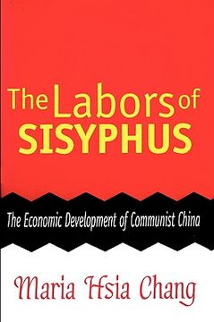 portada the labors of sisyphus: the economic development of communist china (en Inglés)