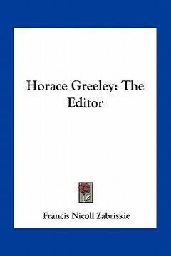portada horace greeley: the editor (in English)
