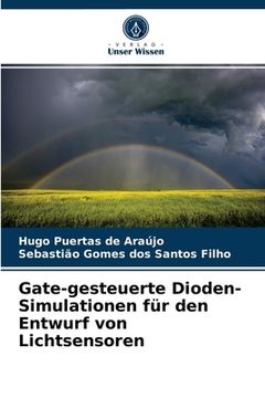 portada Gate-gesteuerte Dioden-Simulationen für den Entwurf von Lichtsensoren (en Alemán)