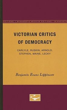 portada victorian critics of democracy: carlyle, ruskin, arnold, stephen, maine, lecky