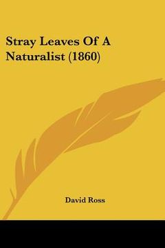portada stray leaves of a naturalist (1860)