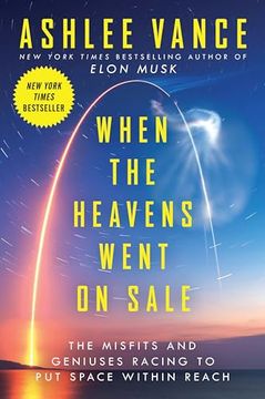 portada When the Heavens Went on Sale: The Misfits and Geniuses Racing to Put Space Within Reach