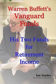 portada Warren Buffett's Vanguard Funds: His Two Funds for Retirement Income (en Inglés)