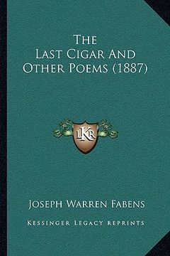 portada the last cigar and other poems (1887) (en Inglés)