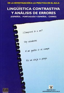 portada de la Investigación a la Práctica En El Aula Lingüística Contrastiva Y Análisis de Errores: (Español - Portugués Y Español - Chino) (in Spanish)