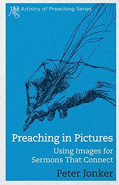 portada Preaching in Pictures: Using Images for Sermons That Connect (Artistry of Preaching) 