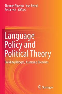 portada Language Policy and Political Theory: Building Bridges, Assessing Breaches (in English)