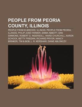 portada people from peoria county, illinois: people from elmwood, illinois, people from peoria, illinois, philip jos farmer, emma abbott, dan simmons