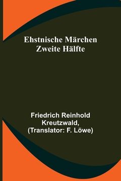 portada Ehstnische Märchen. Zweite Hälfte (in German)