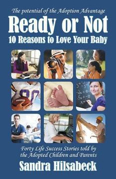 portada Ready or Not: Ten Reasons to Love Your Baby (en Inglés)