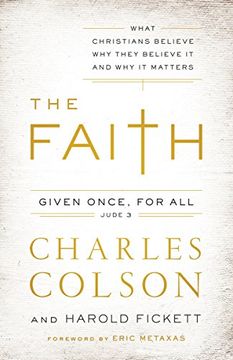 portada The Faith: What Christians Believe, why They Believe it, and why it Matters (en Inglés)