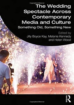 portada The Wedding Spectacle Across Contemporary Media and Culture: Something Old, Something New (en Inglés)