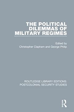 portada The Political Dilemmas of Military Regimes (in English)