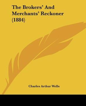 portada the brokers' and merchants' reckoner (1884)