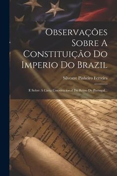 portada Observações Sobre a Constituição do Imperio do Brazil: E Sobre a Carta Constitucional do Reino de Portugal. (en Portugués)