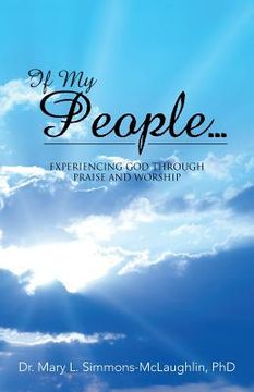 portada If My People...: Experiencing God Through Praise and Worship