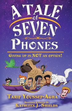 portada A Tale of Seven Phones, Giving Up is Not an Option! (en Inglés)