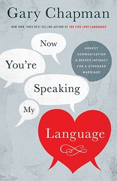 portada Now You're Speaking My Language: Honest Communication and Deeper Intimacy for a Stronger Marriage (in English)