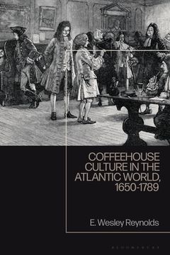 portada Coffeehouse Culture in the Atlantic World, 1650-1789