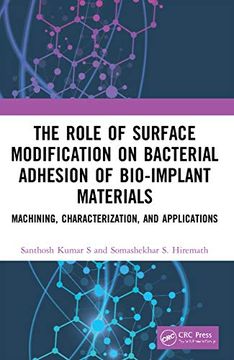 portada The Role of Surface Modification on Bacterial Adhesion of Bio-Implant Materials: Machining, Characterization, and Applications (in English)