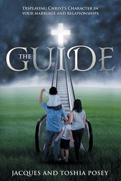 portada The Guide, Displaying Christ's Character In Your Marriage and Relationships (en Inglés)